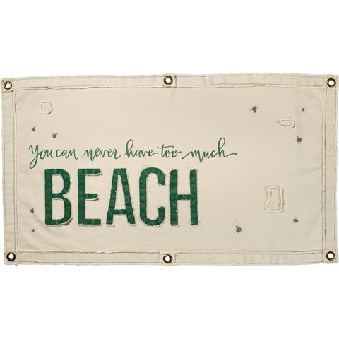 Wall Banner - You Can Never Have Too Much Beach